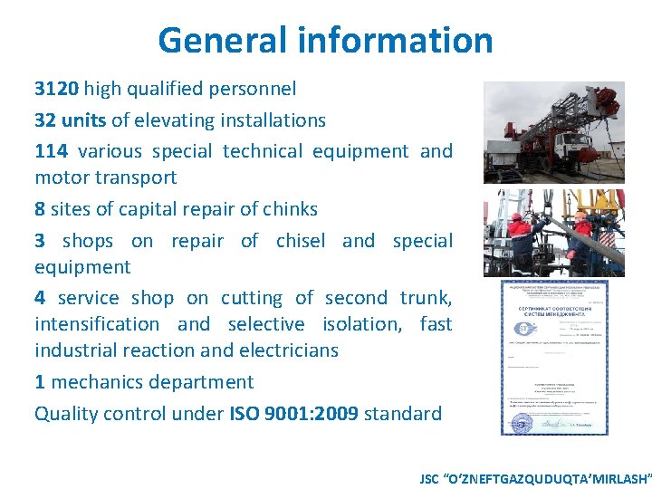 General information 3120 high qualified personnel 32 units of elevating installations 114 various special