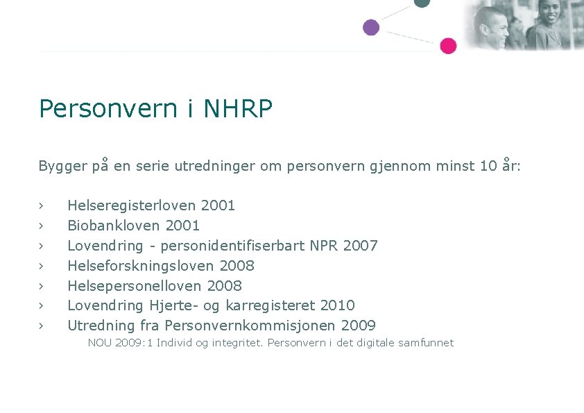 Personvern i NHRP Bygger på en serie utredninger om personvern gjennom minst 10 år: