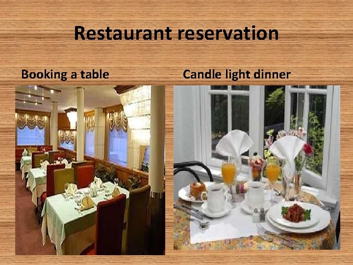 Restaurant reservation Booking a table Candle light dinner 