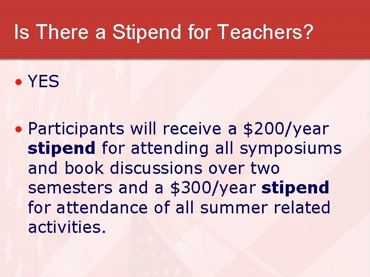 Is There a Stipend for Teachers? • YES • Participants will receive a $200/year