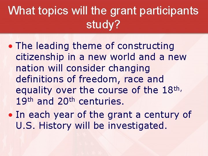 What topics will the grant participants study? • The leading theme of constructing citizenship