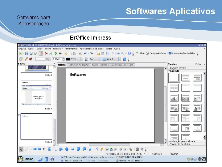 Softwares Aplicativos Softwares para Apresentação Br. Office Impress 