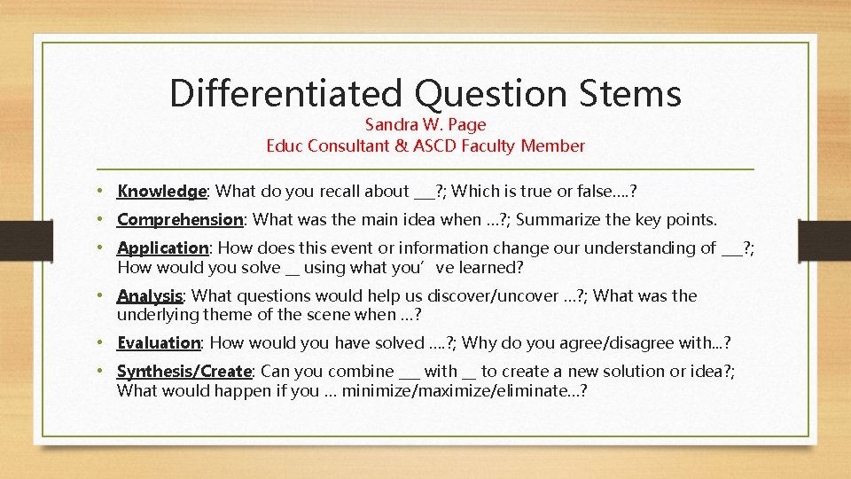 Differentiated Question Stems Sandra W. Page Educ Consultant & ASCD Faculty Member • Knowledge: Differentiated Question Stems Sandra W. Page Educ Consultant & ASCD Faculty Member • Knowledge: