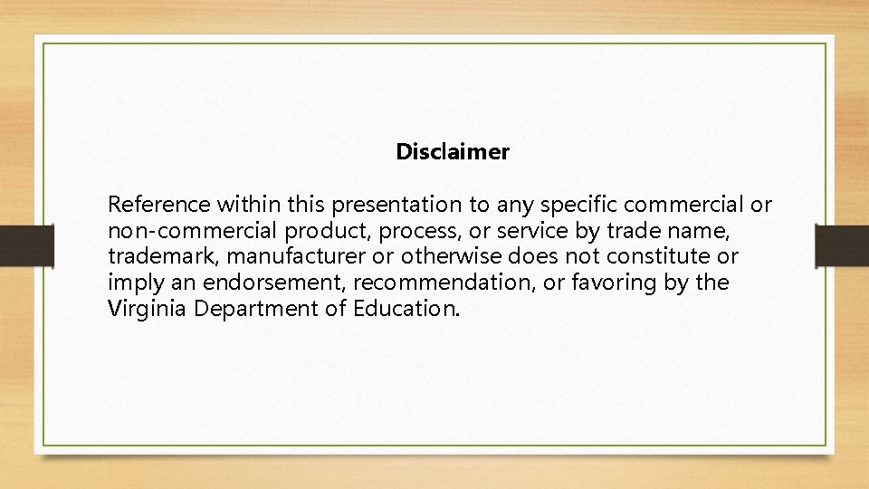 Disclaimer Reference within this presentation to any specific commercial or non-commercial product, process, or Disclaimer Reference within this presentation to any specific commercial or non-commercial product, process, or
