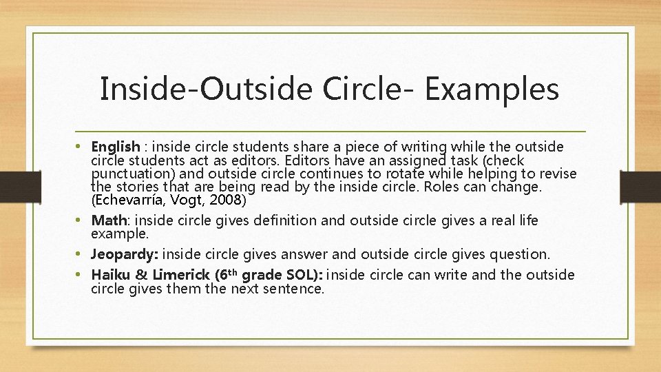 Inside-Outside Circle- Examples • English : inside circle students share a piece of writing Inside-Outside Circle- Examples • English : inside circle students share a piece of writing