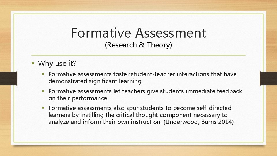 Formative Assessment (Research & Theory) • Why use it? • Formative assessments foster student-teacher Formative Assessment (Research & Theory) • Why use it? • Formative assessments foster student-teacher