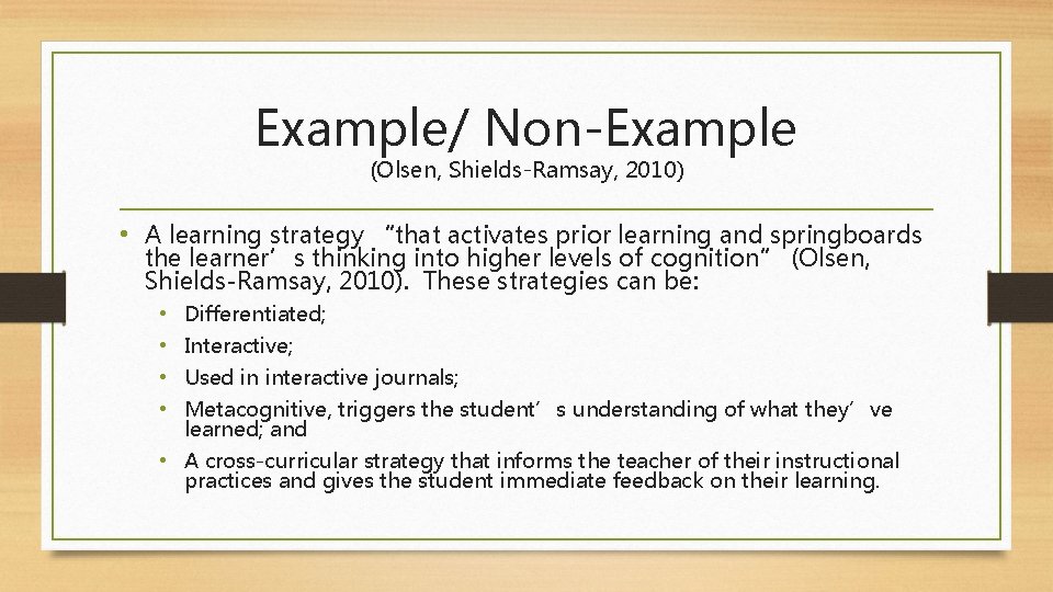 Example/ Non-Example (Olsen, Shields-Ramsay, 2010) • A learning strategy “that activates prior learning and Example/ Non-Example (Olsen, Shields-Ramsay, 2010) • A learning strategy “that activates prior learning and