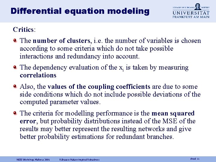 Differential equation modeling Critics: The number of clusters, i. e. the number of variables