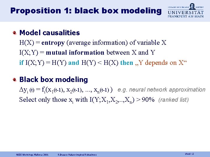 Proposition 1: black box modeling Model causalities H(X) = entropy (average information) of variable