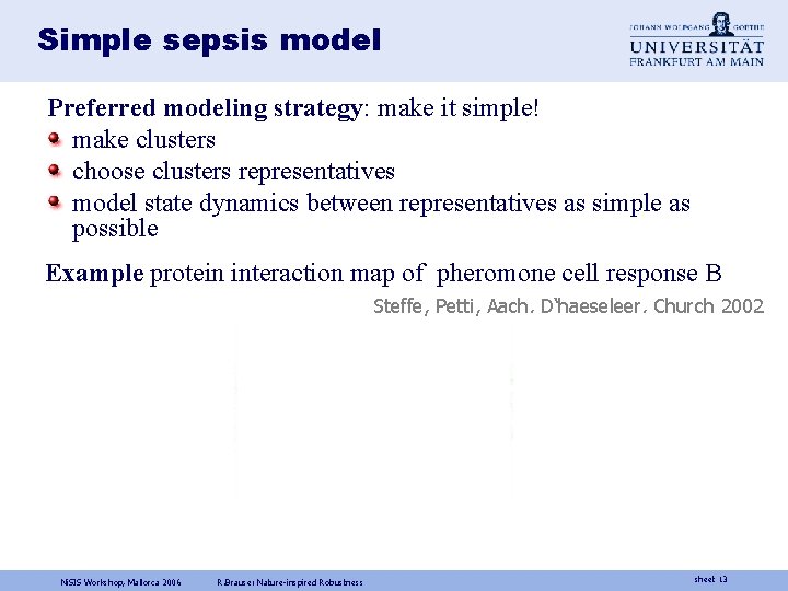 Simple sepsis model Preferred modeling strategy: make it simple! make clusters choose clusters representatives