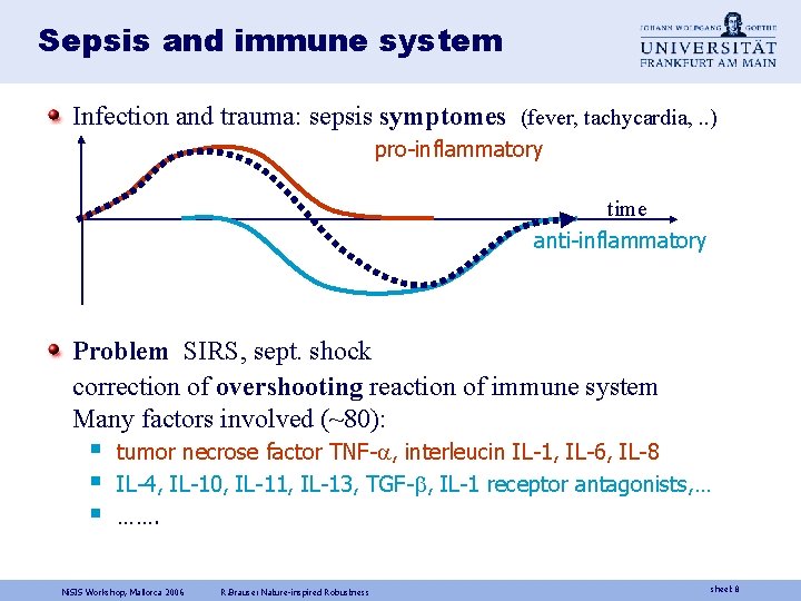 Sepsis and immune system Infection and trauma: sepsis symptomes (fever, tachycardia, . . )