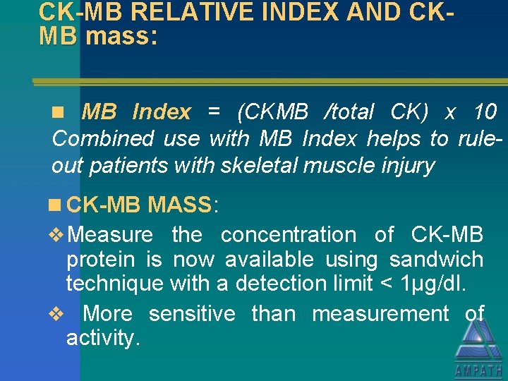 CK-MB RELATIVE INDEX AND CKMB mass: n MB Index = (CKMB /total CK) x