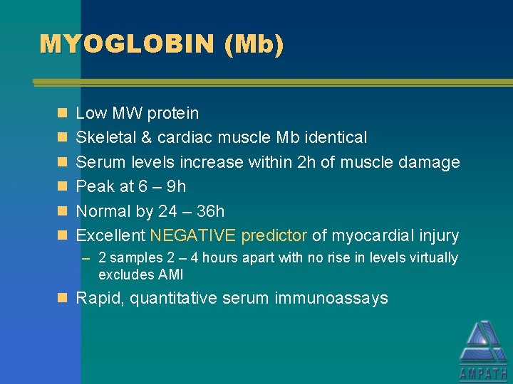 MYOGLOBIN (Mb) n Low MW protein n Skeletal & cardiac muscle Mb identical n