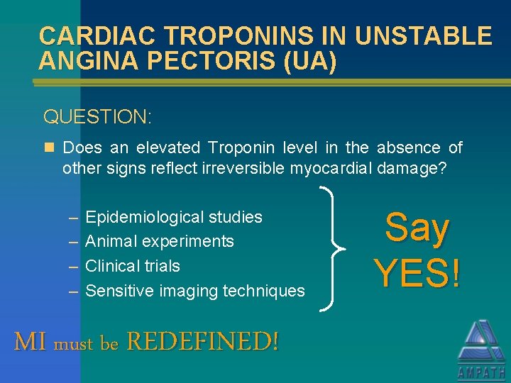 CARDIAC TROPONINS IN UNSTABLE ANGINA PECTORIS (UA) QUESTION: n Does an elevated Troponin level