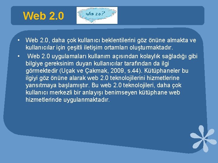 Web 2. 0 • Web 2. 0, daha çok kullanıcı beklentilerini göz önüne almakta