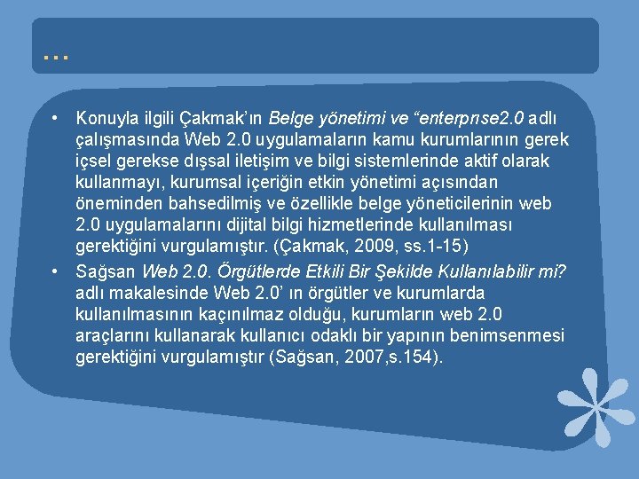 . . . • Konuyla ilgili Çakmak’ın Belge yönetimi ve “enterprıse 2. 0 adlı