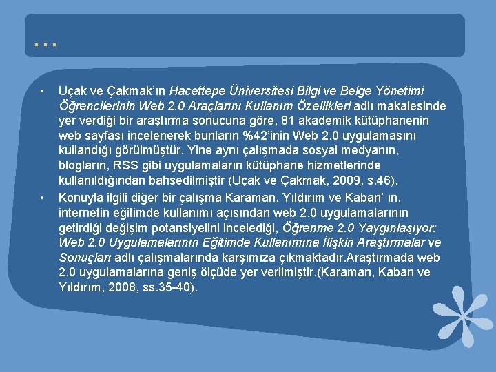 … • • Uçak ve Çakmak’ın Hacettepe Üniversitesi Bilgi ve Belge Yönetimi Öğrencilerinin Web