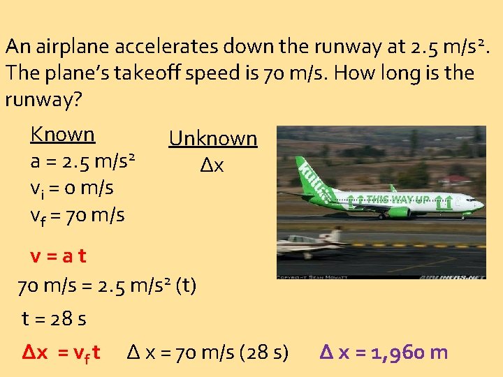 An airplane accelerates down the runway at 2. 5 m/s 2. The plane’s takeoff