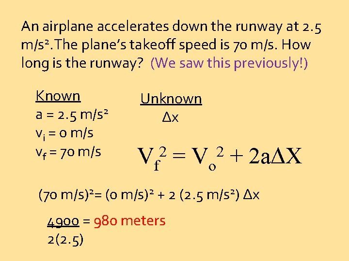 An airplane accelerates down the runway at 2. 5 m/s 2. The plane’s takeoff
