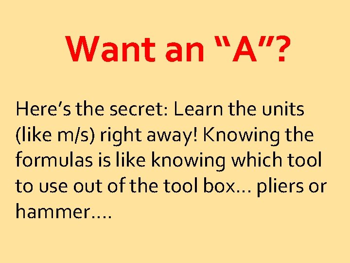 Want an “A”? Here’s the secret: Learn the units (like m/s) right away! Knowing