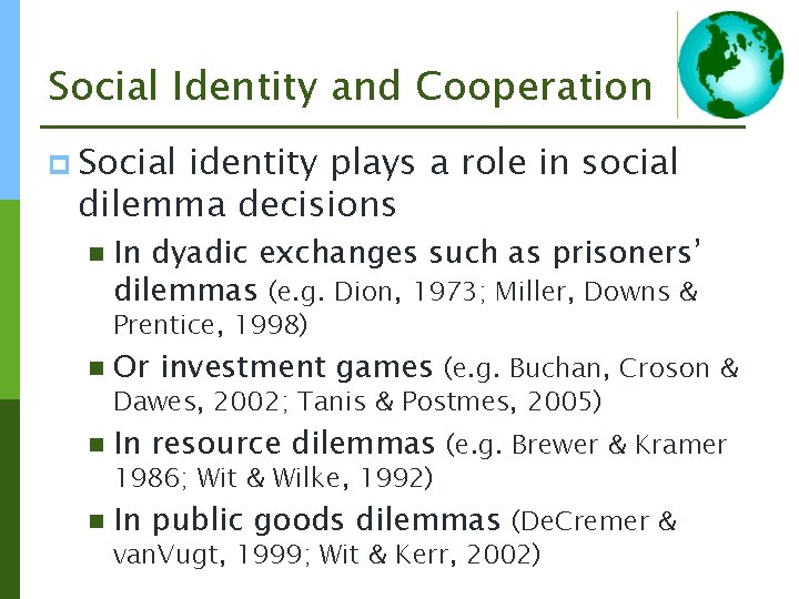 Social Identity and Cooperation p Social identity plays a role in social dilemma decisions