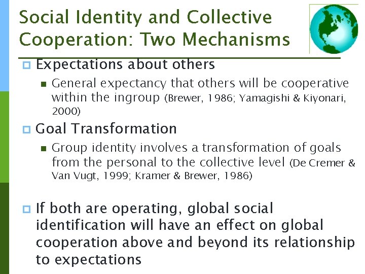 Social Identity and Collective Cooperation: Two Mechanisms p Expectations about others n General expectancy