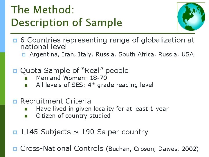 The Method: Description of Sample p 6 Countries representing range of globalization at national