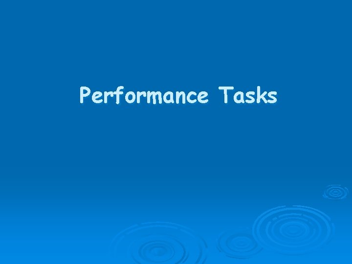 Performance Tasks 