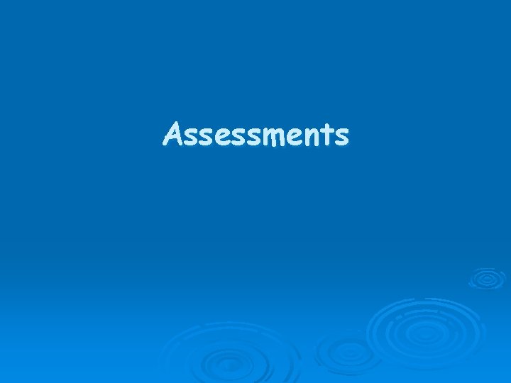 Assessments 