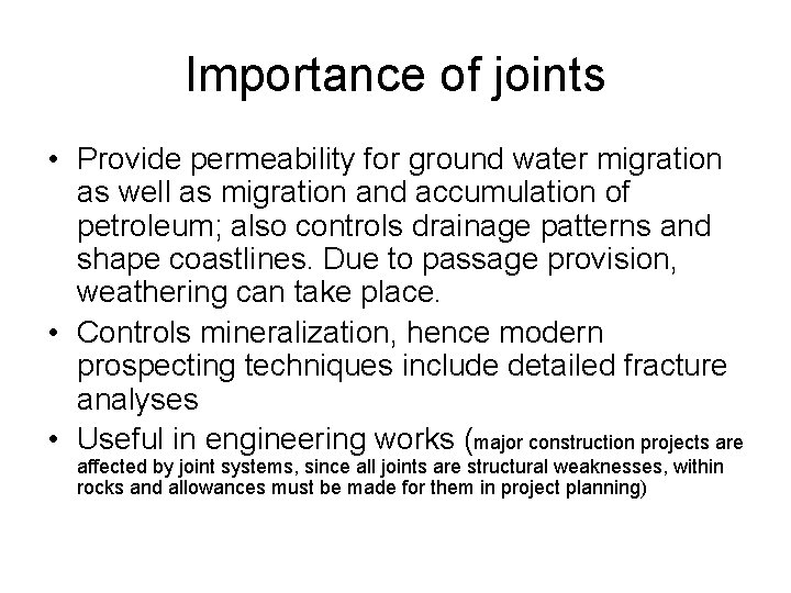 Importance of joints • Provide permeability for ground water migration as well as migration