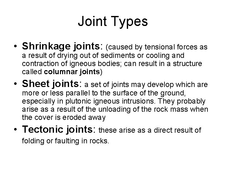 Joint Types • Shrinkage joints: (caused by tensional forces as a result of drying