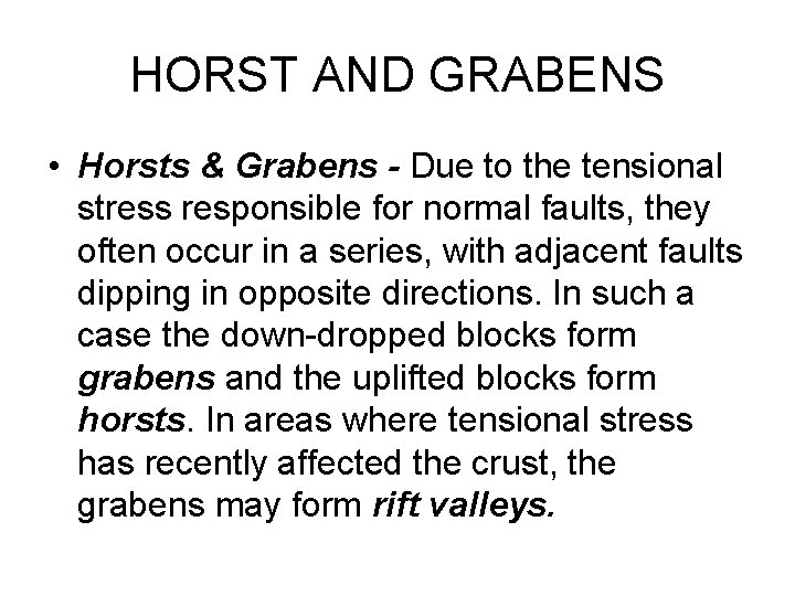 HORST AND GRABENS • Horsts & Grabens - Due to the tensional stress responsible
