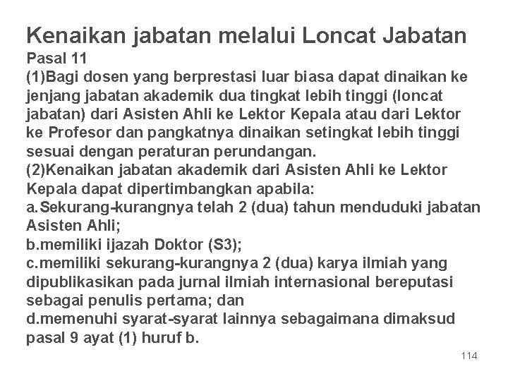 Kenaikan jabatan melalui Loncat Jabatan Pasal 11 (1)Bagi dosen yang berprestasi luar biasa dapat