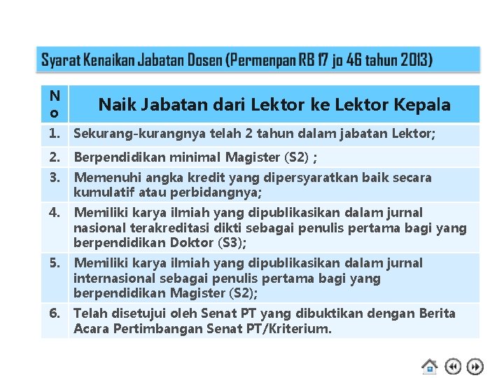 N o Naik Jabatan dari Lektor ke Lektor Kepala 1. Sekurang-kurangnya telah 2 tahun