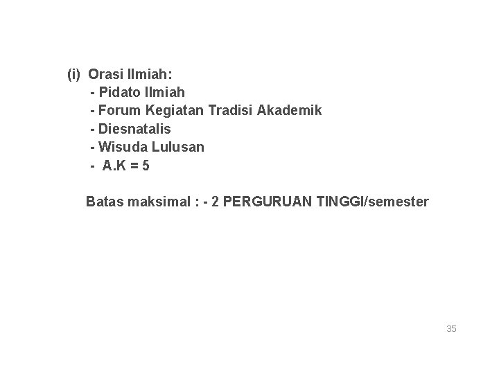 (i) Orasi Ilmiah: - Pidato Ilmiah - Forum Kegiatan Tradisi Akademik - Diesnatalis -