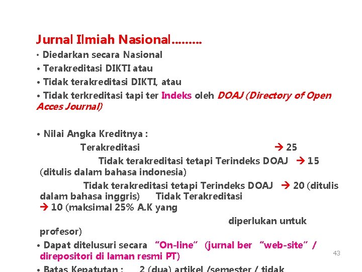 Jurnal Ilmiah Nasional. . • Diedarkan secara Nasional • Terakreditasi DIKTI atau • Tidak