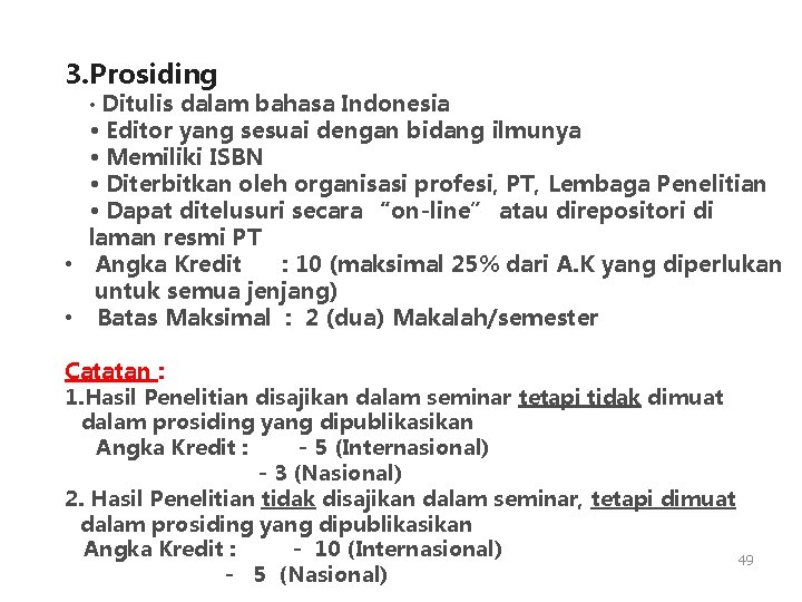 3. Prosiding • Ditulis dalam bahasa Indonesia • Editor yang sesuai dengan bidang ilmunya