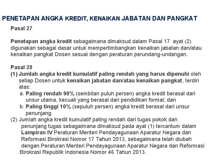 PENETAPAN ANGKA KREDIT, KENAIKAN JABATAN DAN PANGKAT Pasal 27 Penetapan angka kredit sebagaimana dimaksud