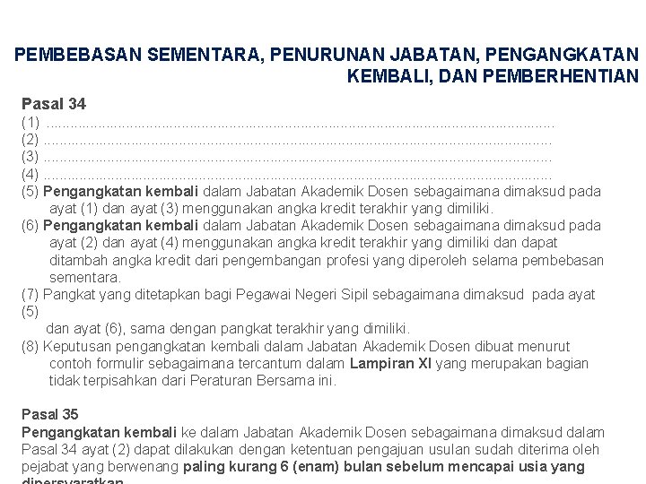 PEMBEBASAN SEMENTARA, PENURUNAN JABATAN, PENGANGKATAN KEMBALI, DAN PEMBERHENTIAN Pasal 34 (1). . . .