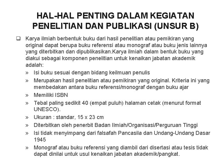 HAL-HAL PENTING DALAM KEGIATAN PENELITIAN DAN PUBLIKASI (UNSUR B) q Karya ilmiah berbentuk buku