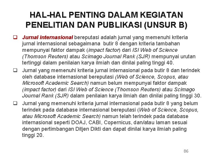 HAL-HAL PENTING DALAM KEGIATAN PENELITIAN DAN PUBLIKASI (UNSUR B) q Jurnal internasional bereputasi adalah