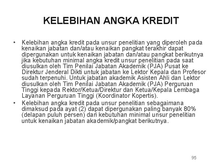 KELEBIHAN ANGKA KREDIT • Kelebihan angka kredit pada unsur penelitian yang diperoleh pada kenaikan