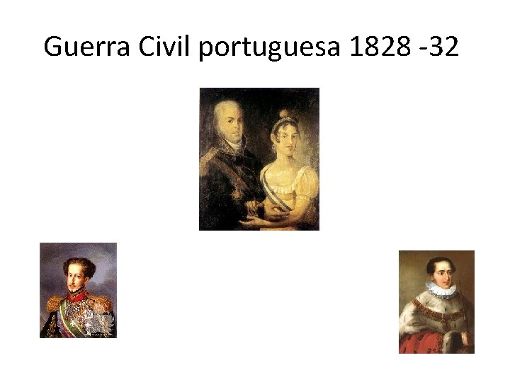 Guerra Civil portuguesa 1828 -32 