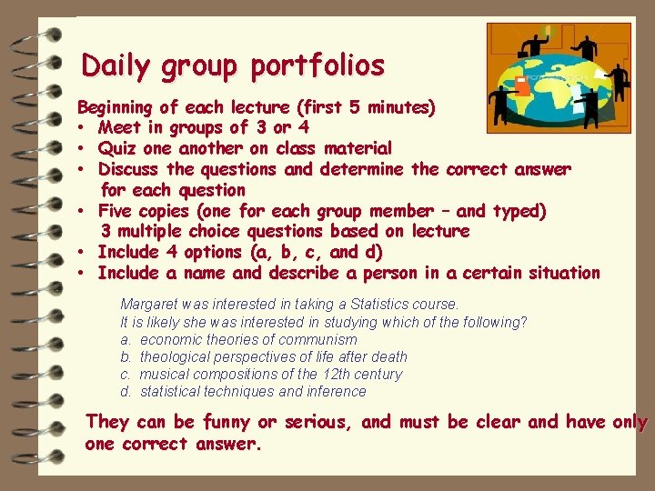 Daily group portfolios Beginning of each lecture (first 5 minutes) • Meet in groups