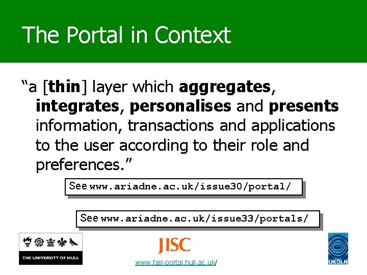 The Portal in Context “a [thin] layer which aggregates, integrates, personalises and presents information,