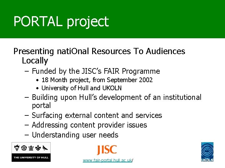 PORTAL project Presenting nati. Onal Resources To Audiences Locally – Funded by the JISC’s