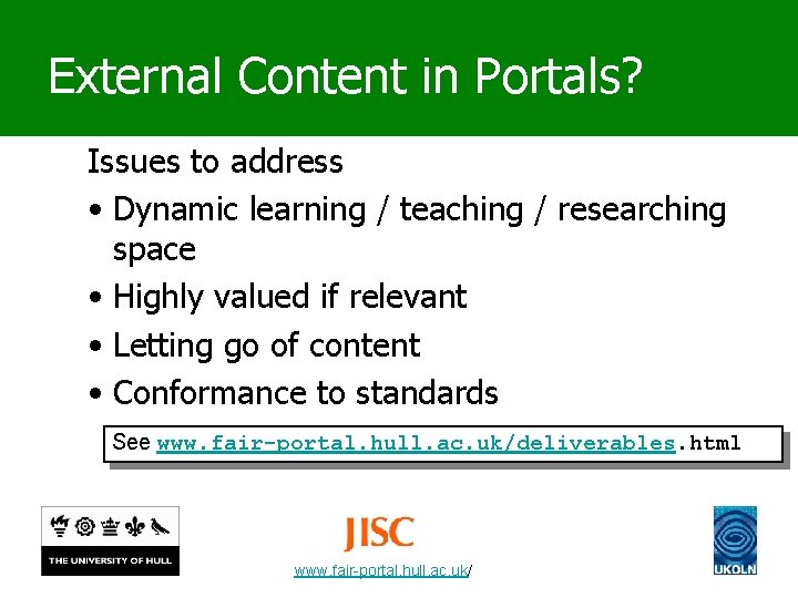 External Content in Portals? Issues to address • Dynamic learning / teaching / researching