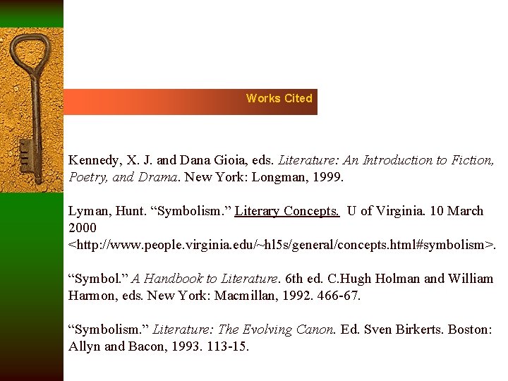 Works Cited Kennedy, X. J. and Dana Gioia, eds. Literature: An Introduction to Fiction,