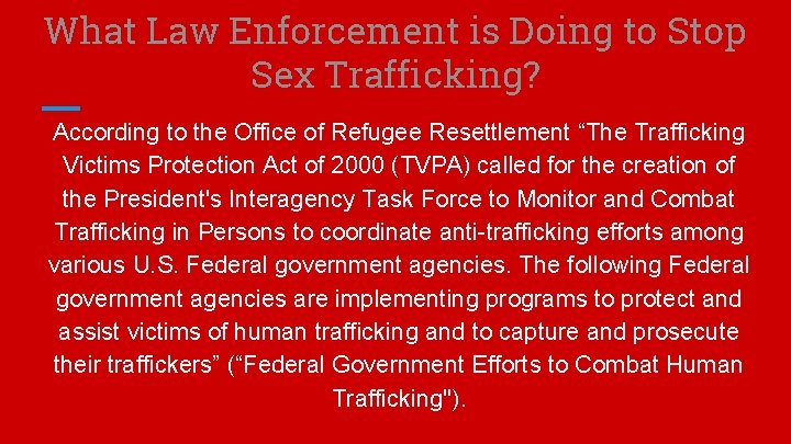 What Law Enforcement is Doing to Stop Sex Trafficking? According to the Office of