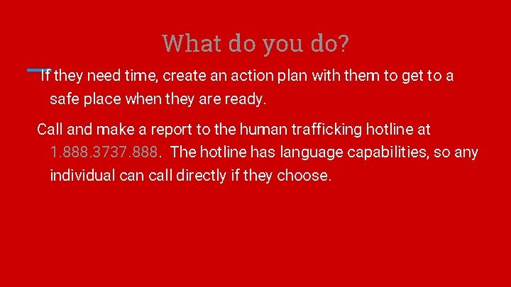 What do you do? If they need time, create an action plan with them